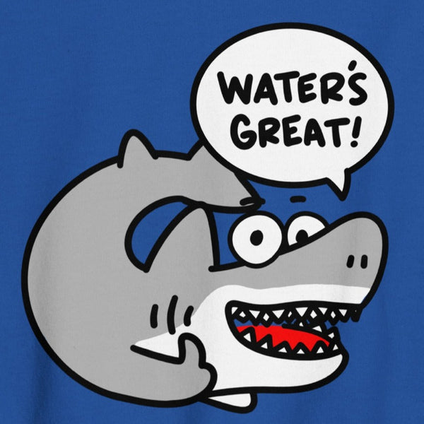 Water's Great! Sweatshirt