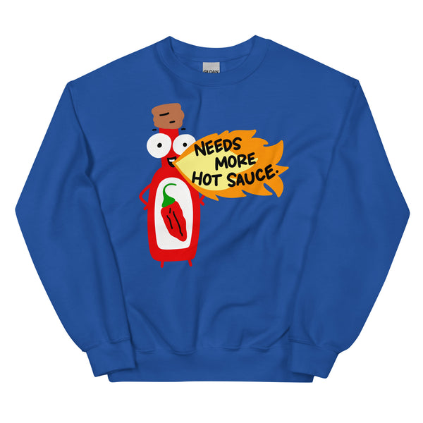 Needs more hot sauce Sweatshirt for spicy food lover