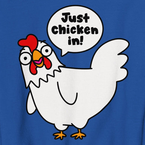 Funny chicken sweatshirt, Cartoon "Just chicken in!" graphic shirt