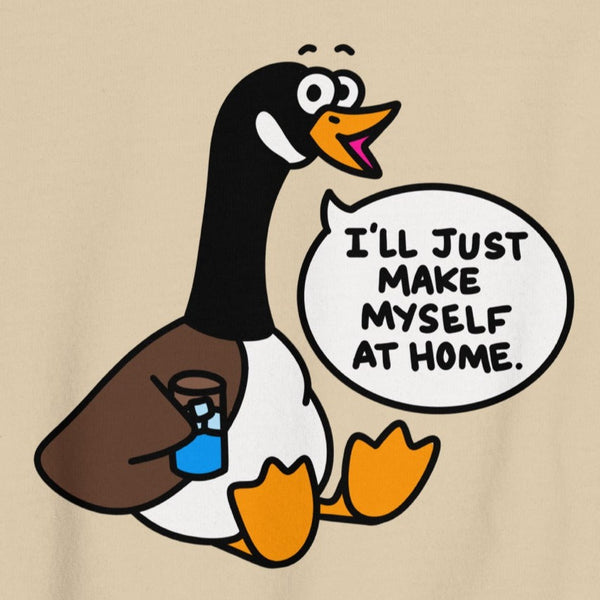 Funny Canadian Goose sweatshirt, I'll just make myself at home shirt