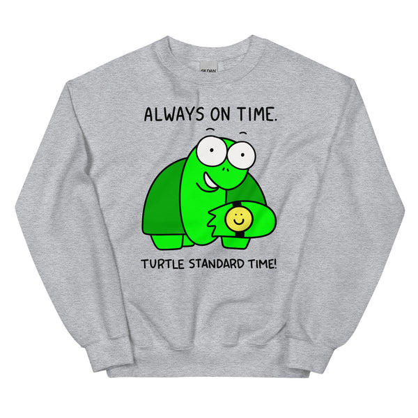 Always late sweatshirt, procrastinator shirt, funny sorry I'm late shirt, Turtle Standard Time sweatshirt