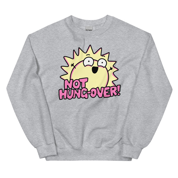 Not hung-over sweatshirt, fun sobriety sweatshirt for recovery