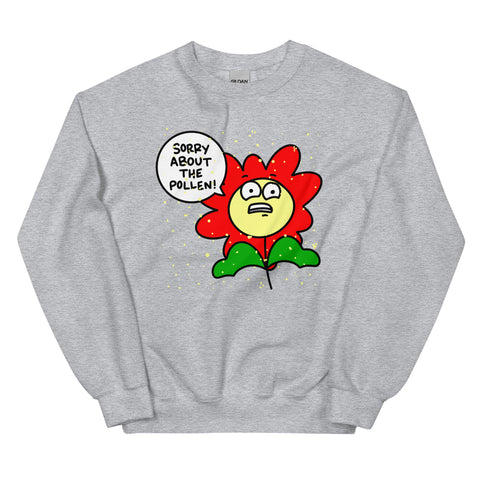 Sorry about the pollen sweatshirt, funny allergies graphic shirt