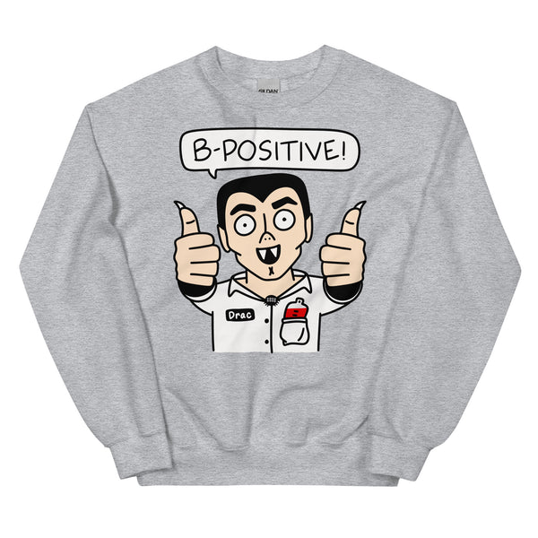 B-Positive! Funny Halloween Shirt with Dracula giving the thumbs up! Unisex Sweatshirt