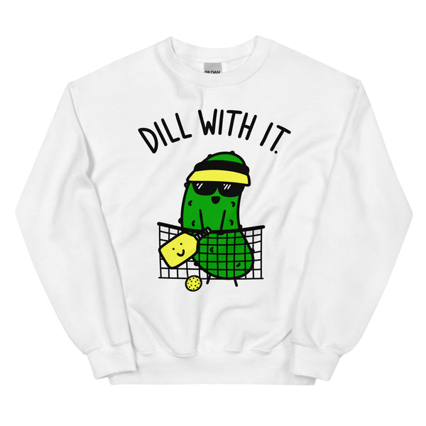 "Dill With It" Pickleball Sweatshirt