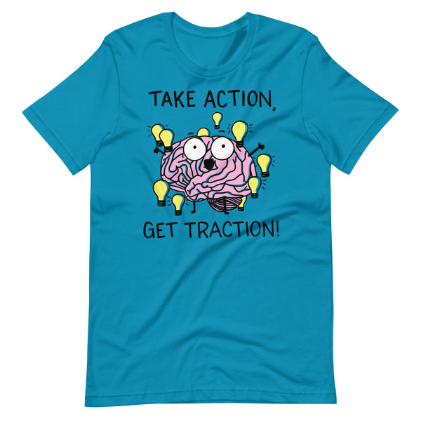 Take Action Get Traction tshirt, analysis paralysis t shirt, ADHD shirt, brainstorm tshirt, ideas tee