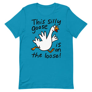 This silly goose is on the loose! Funny graphic tee Unisex t-shirt