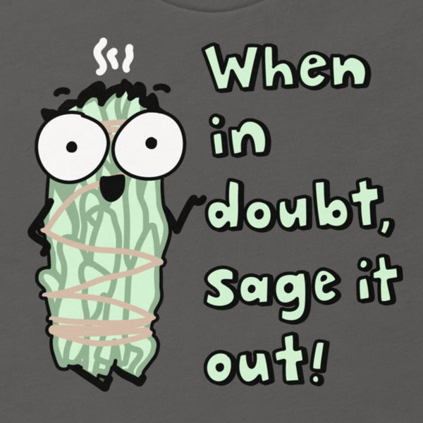 Sage t shirt when in doubt sage it out shirt