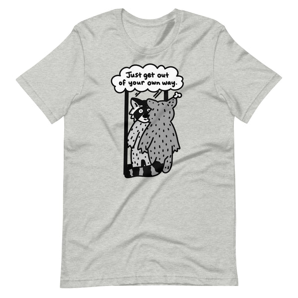 Just get out of your own way t tshirt, cute raccoon tshirt, optimism shirt, mental health tee, self talk