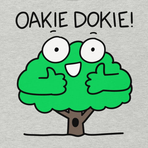 Okie Dokie T-shirt with an Oak Tree, "Oakie Dokie" Shirt