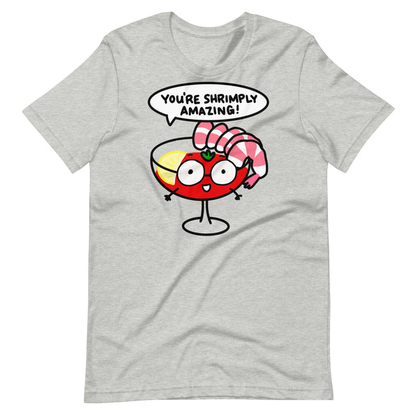 You're Shrimply Amazing! T-shirt, Shrimp Coctail Shirt