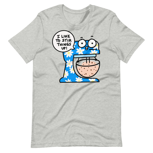 Cute baking t-shirt for baker, "I like to stir things up" shirt