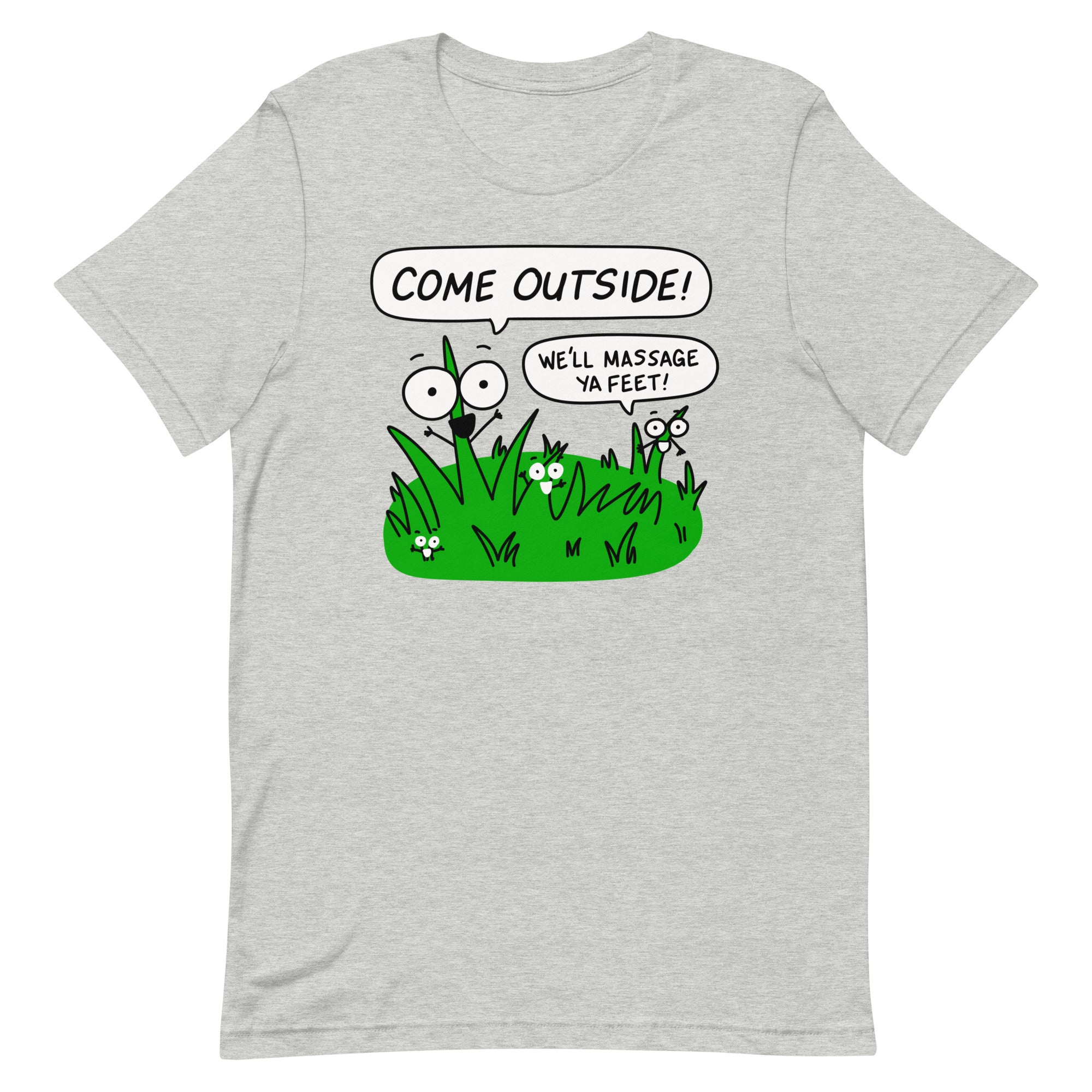 Funny Nature Shirt, "Come outside! We'll massage ya feet!" Unisex t-shirt