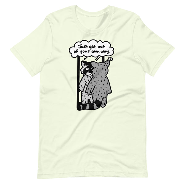 Just get out of your own way t tshirt, cute raccoon tshirt, optimism shirt, mental health tee, self talk