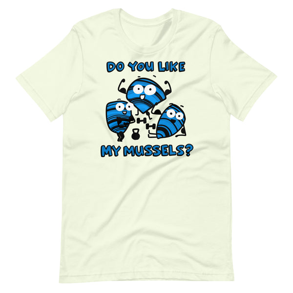 Funny Gym T-Shirt, "Do you like my mussels? Shirt