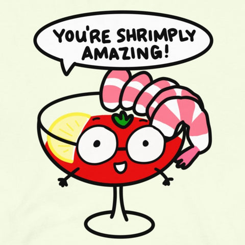 You're Shrimply Amazing! T-shirt, Shrimp Coctail Shirt