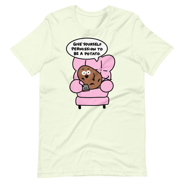 Give yourself permission to be a potato t-shirt, cute leisure couch potato shirt