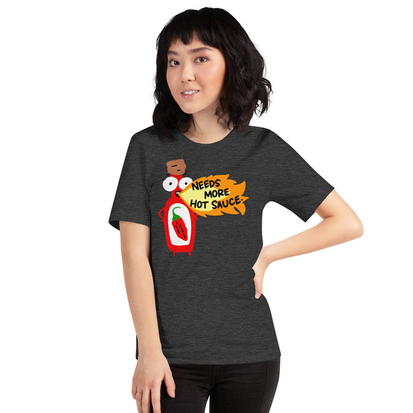 Needs more hot sauce T-Shirt for spicy food lover