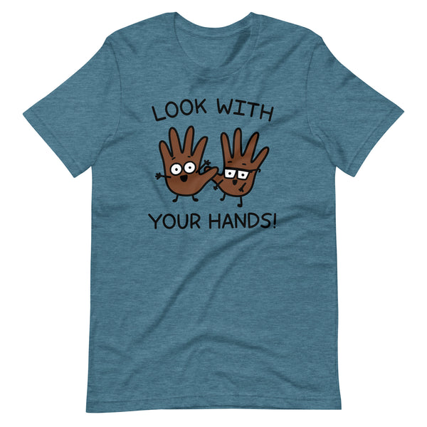 Look with your hands tshirt darker colored hands