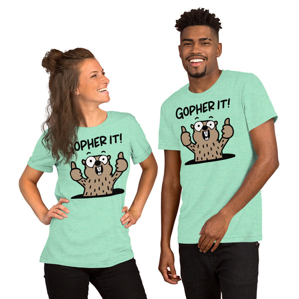 Funny Gopher T-Shirt, "Gopher it!" Motivational Shirt