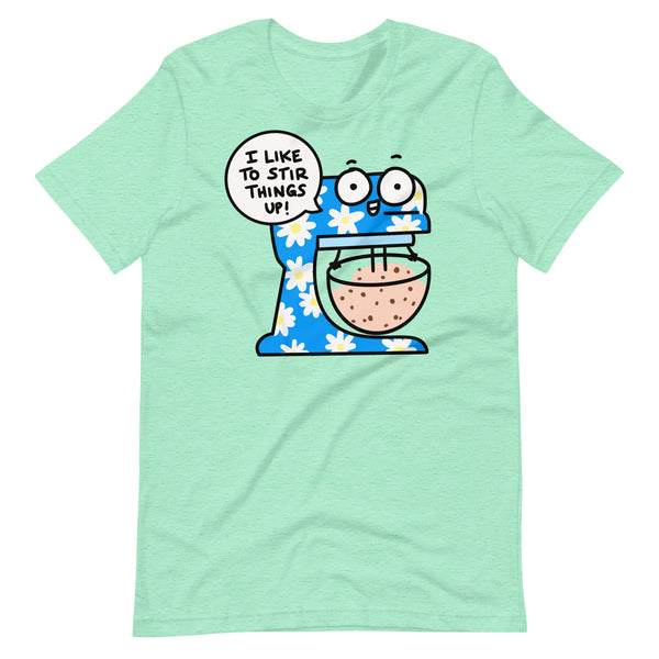 Cute baking t-shirt for baker, "I like to stir things up" shirt