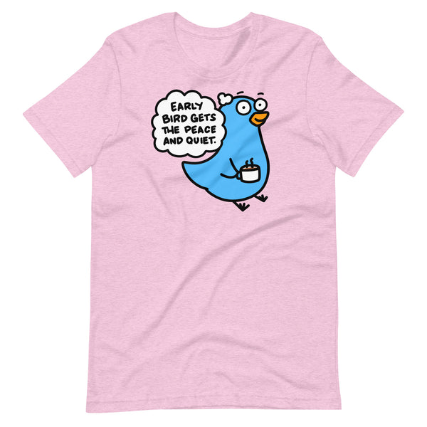 Early Bird Gets the Peace and Quiet T-Shirt, Funny Early Bird Shirt