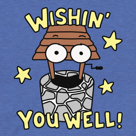 Wishing Well T-Shirt, "Wishin' you well!" Shirt, good luck and best wishes t shirt