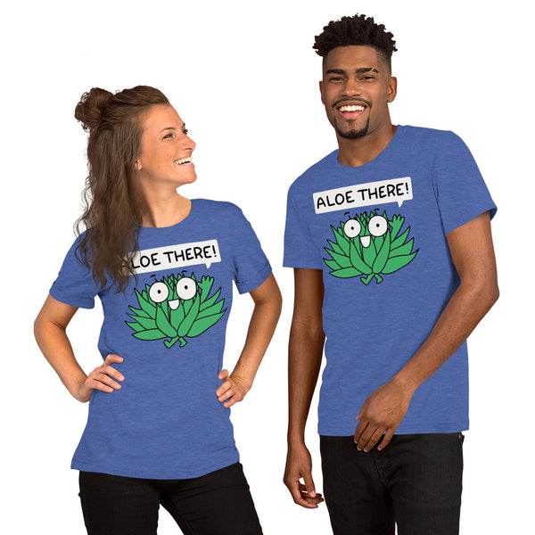 Aloe There T-Shirt, Punny Plant shirt