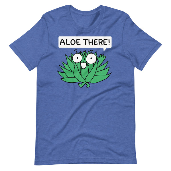 Aloe There T-Shirt, Punny Plant shirt