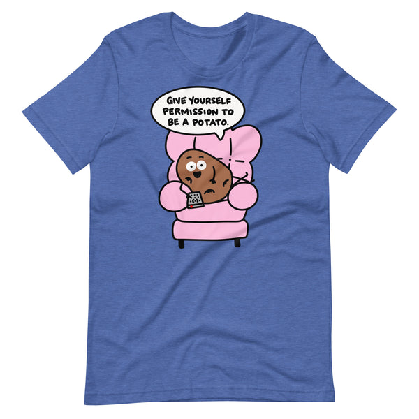 Give yourself permission to be a potato t-shirt, cute leisure couch potato shirt