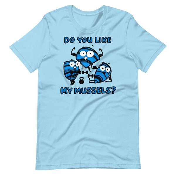 Funny Gym T-Shirt, "Do you like my mussels? Shirt