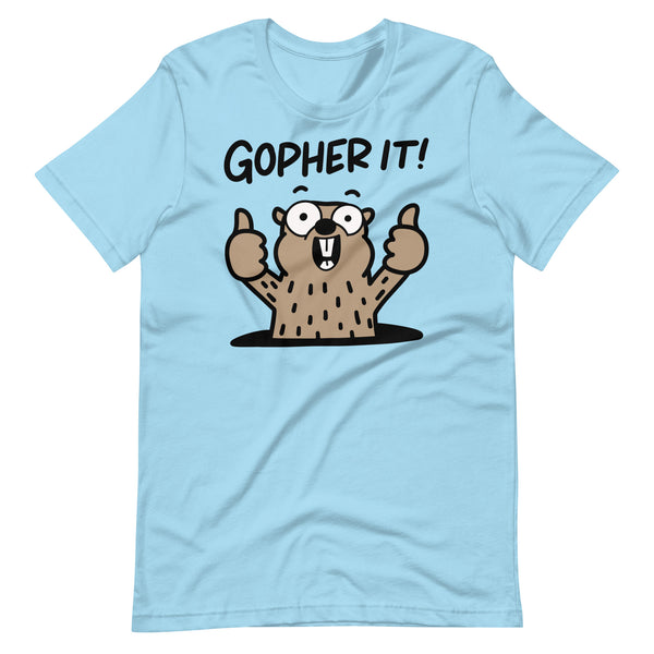 Funny Gopher T-Shirt, "Gopher it!" Motivational Shirt