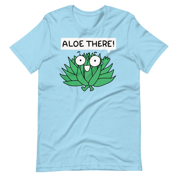 Aloe There T-Shirt, Punny Plant shirt