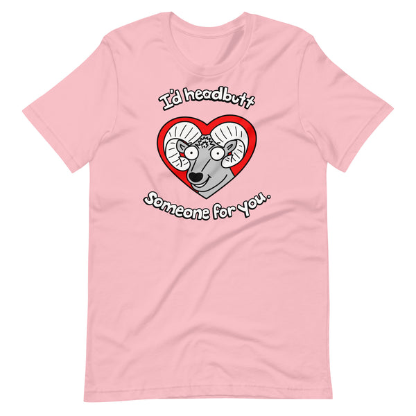 Funny Valentine's Day Shirt, I'd headbutt someone for you t shirt