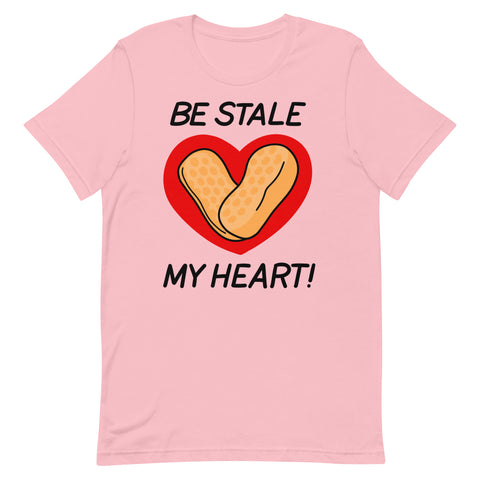 Funny circus peanut, "Be stale my heart." Unisex t-shirt