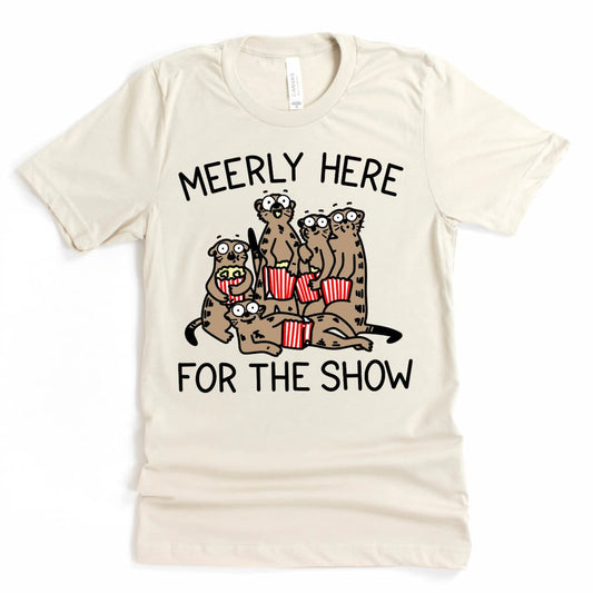 Funny mom t-shirt Meerly Here for the Show in Heather Dust from Kalirally