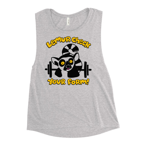 Lemur check your form! Ladies’ Muscle Tank