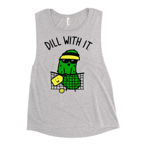 Funny Pickleball "Dill with it." Ladies’ Muscle Tank