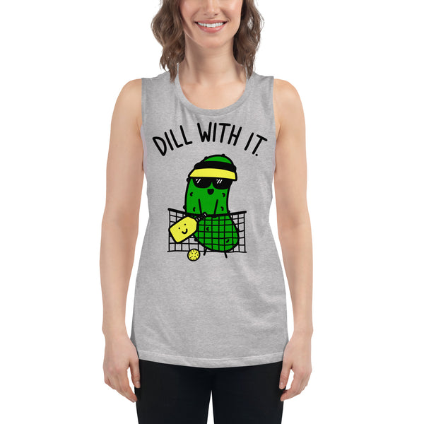 Funny Pickleball "Dill with it." Ladies’ Muscle Tank