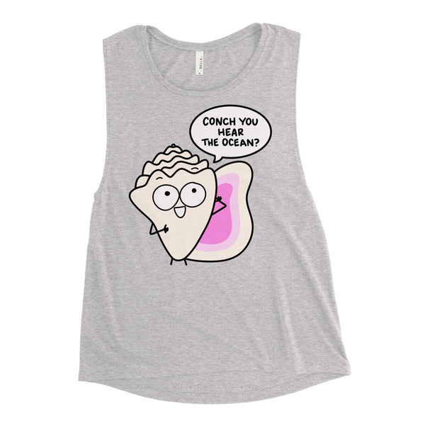 Conch you still hear the ocean? Cute Beach Ladies’ Muscle Tank