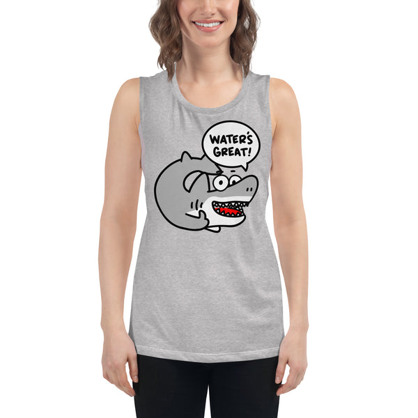 Water's great! Funny Friendly Shark Ladies’ Muscle Tank