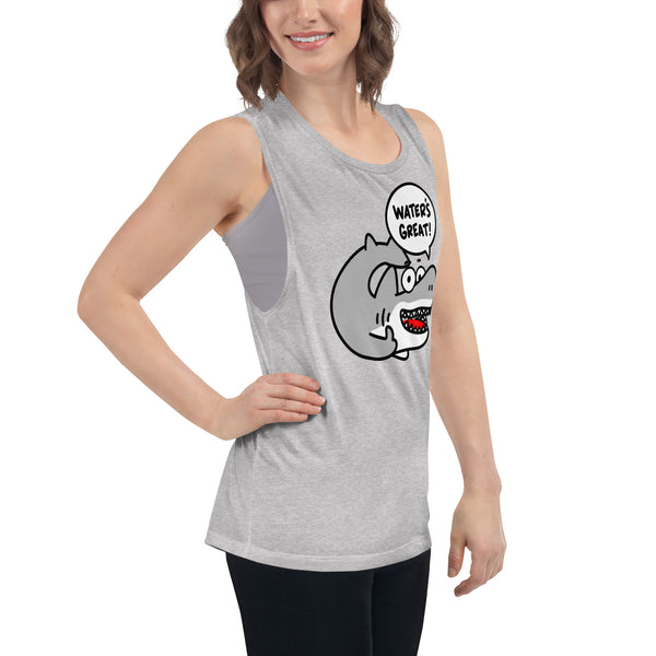 Water's great! Funny Friendly Shark Ladies’ Muscle Tank