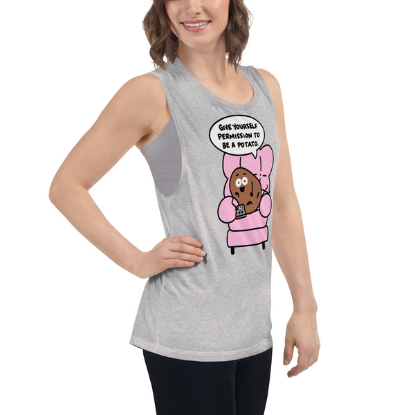 Give yourself permission to be a potato Ladies’ Muscle Tank