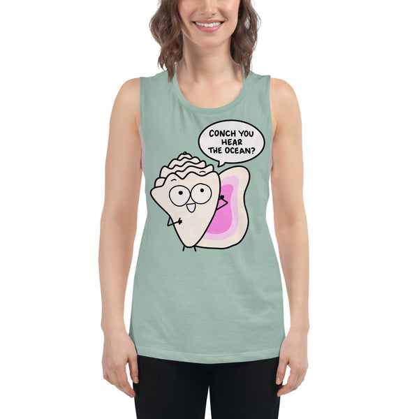 Conch you still hear the ocean? Cute Beach Ladies’ Muscle Tank