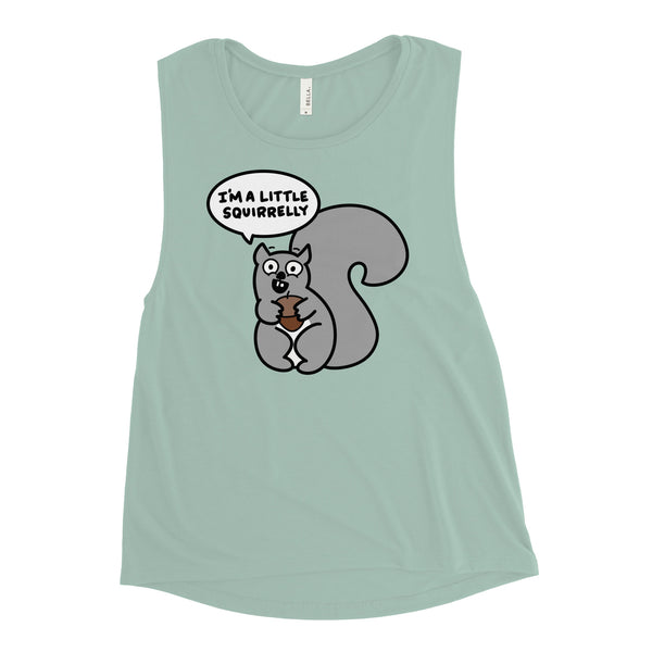 Funny Squirrel Shirt, I'm a little squirrelly Ladies’ Muscle Tank