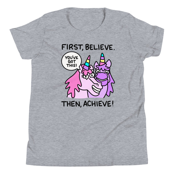 First believe then achieve unicorn Youth Short Sleeve T-Shirt