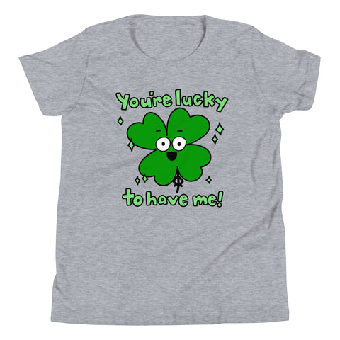 Four leaf clover, "You're lucky to have me!" Youth Short Sleeve T-Shirt