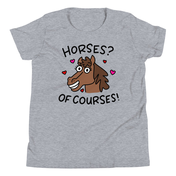 Horses? Of courses! Funny Horse Youth Short Sleeve T-Shirt