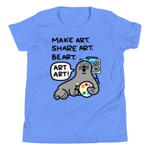 Make Art Share Art Be Art, Art Art! Youth Short Sleeve T-Shirt