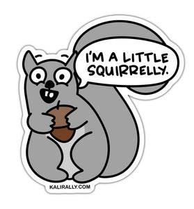 Funny squirrell sticker, I'm a little squirrelly decal, waterproof vinyl decal